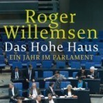 Literatur: Roger Willemsen „Das Hohe Haus“. Szenische Lesungen.