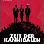 Neu im Kino: „Zeit der Kannibalen“