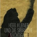 Literatur und Lesung: Susanne Schädlich: "Herr Hübner und die sibirische Nachtigall"