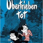 Literatur: Frl. Krise, Frau Freitag „Übertrieben tot“