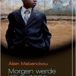 Literatur: Alain Mabanckou „Morgen werde ich zwanzig“