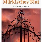 Krimi und Lesung: Tom Wolf „Märkisches Blut“