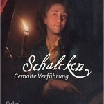 Godefridus Schalcken (1643 – 1706), ein Star der barocken Malerei, wiederentdeckt im Wallraf-Richartz-Museum, Köln