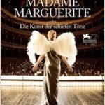 Neu im Kino: „Madame Marguerite oder die Kunst der schiefen Töne“