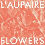 Bester Folk-Pop und Weltschmerz: L’Aupaire mit Debütalbum „Flowers“ auf Tour