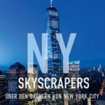 Fotografie: „NY Skyscrapers. Über den Dächern von New York City“