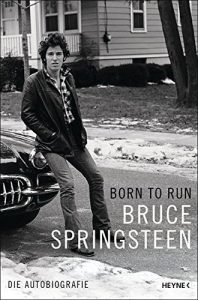 Literatur: Bruce Springsteen legt seine Autobiographie vor: „Born to run“