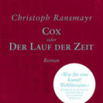 Literatur: Christoph Ransmayr „Cox oder Der Lauf der Zeit“