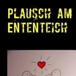 Krimi: Daniel Grosse „Plausch am Ententeich“