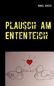 Krimi: Daniel Grosse „Plausch am Ententeich“