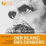 !Tipp: Peter Schöne & Moritz Eggert „Der Klang des Denkers. Vertonungen von Gedichten Friedrich Nietzsches