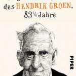 „Eierlikörtage. Das geheime Tagebuch des Hendrik Groen, 83 ¼ Jahre“